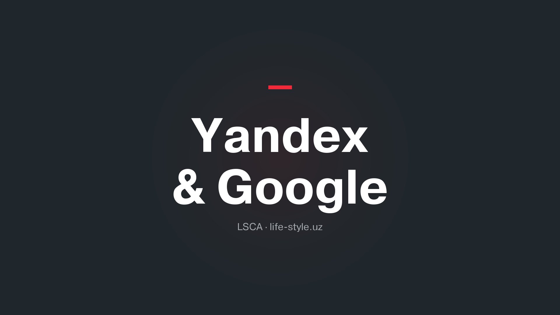 SEO in Uzbekistan: how to rank in Yandex and Google at the same time